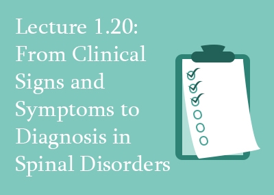 1.20 From Clinical Signs and Symptoms to Diagnosis in Spinal Disorders