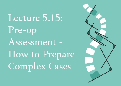 5.15 Pre-op Assessment – How to Prepare Complex Cases