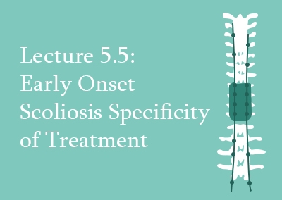 5.5 Early Onset Scoliosis Specificity of Treatment
