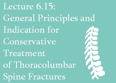 6.15 General Principles and Indication for Conservative Treatment of Thoracolumbar Spine Fractures