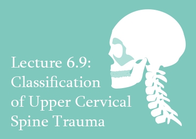 6.9 Classification of Upper Cervical Spine Trauma
