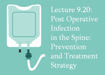9.20 Postoperative Infection in the Spine: Prevention and Treatment Strategy