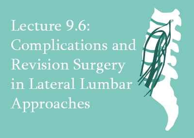 9.6 Complications and Revision Surgery in Lateral Lumbar Approaches