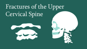 Fractures of the Upper Cervical Spine